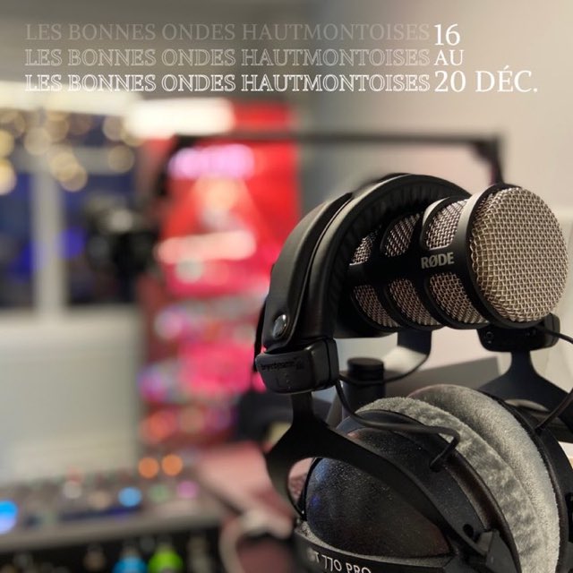 Micro et casque des Bonnes Ondes hautmontoises, du 16 au 20 décembre